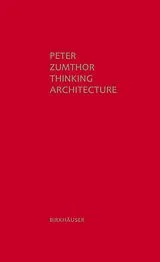 Fester Einband Thinking Architecture von Peter Zumthor