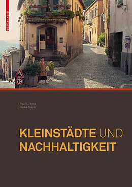 PDF Kleinstädte und Nachhaltigkeit von Paul Knox, Heike Mayer