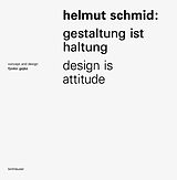 E-Book (pdf) Helmut Schmid  Gestaltung ist Haltung / Design Is Attitude von 