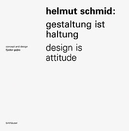 E-Book (pdf) Helmut Schmid  Gestaltung ist Haltung / Design Is Attitude von 