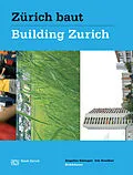 E-Book (pdf) Zürich baut - Konzeptioneller Städtebau / Building Zurich: Conceptual Urbanism von Angelus Eisinger, Iris Reuther