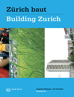 E-Book (pdf) Zürich baut - Konzeptioneller Städtebau / Building Zurich: Conceptual Urbanism von Angelus Eisinger, Iris Reuther