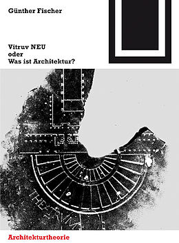 E-Book (pdf) Vitruv NEU oder Was ist Architektur? von Günther Fischer