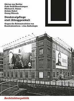 E-Book (pdf) Denkmalpflege statt Attrappenkult von Adrian von Buttlar, Gabi Dolff-Bonekämper, Michael S. Falser