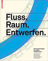 E-Book (pdf) Fluss.Raum.Entwerfen von Martin Prominski, Antje Stokman, Daniel Stimberg