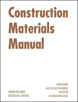 PDF Construction Materials Manual von Manfred Hegger, Volker Auch-Schwelk, Matthias Fuchs