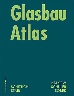 E-Book (pdf) Glasbau Atlas von Christian Schittich, Gerald Staib, Dieter Balkow
