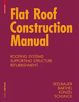 E-Book (pdf) Flat Roof Construction Manual von Klaus Sedlbauer, Eberhard Schunck, Rainer Barthel