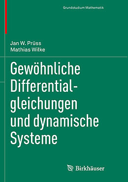 E-Book (pdf) Gewöhnliche Differentialgleichungen und dynamische Systeme von Mathias Wilke, Jan W. Prüss