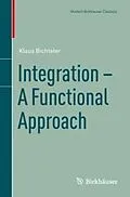 E-Book (pdf) Integration - A Functional Approach von Klaus Bichteler