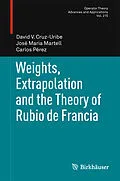 E-Book (pdf) Weights, Extrapolation and the Theory of Rubio de Francia von David V. Cruz-Uribe, José Maria Martell, Carlos Pérez
