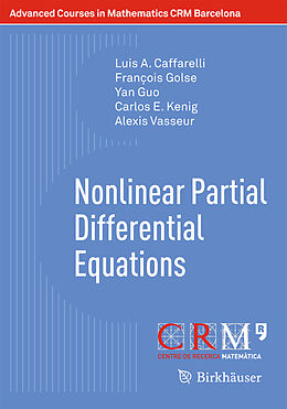 Couverture cartonnée Nonlinear Partial Differential Equations de Luis A. Caffarelli, François Golse, Yan Guo