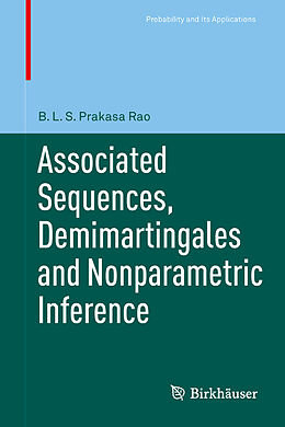 eBook (pdf) Associated Sequences, Demimartingales and Nonparametric Inference de B. L. S. Prakasa Rao