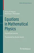 E-Book (pdf) Equations in Mathematical Physics von Victor P. Pikulin, Stanislav I. Pohozaev