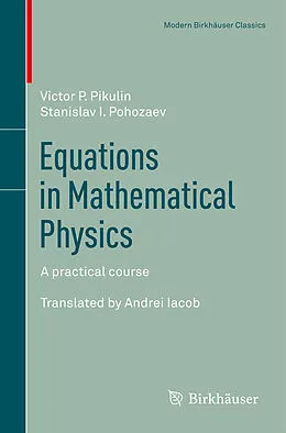 E-Book (pdf) Equations in Mathematical Physics von Victor P. Pikulin, Stanislav I. Pohozaev