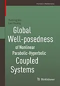 E-Book (pdf) Global Well-posedness of Nonlinear Parabolic-Hyperbolic Coupled Systems von Yuming Qin, Lan Huang