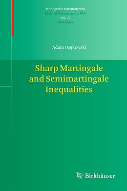 eBook (pdf) Sharp Martingale and Semimartingale Inequalities de Adam Osekowski