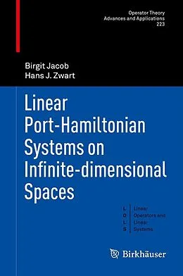E-Book (pdf) Linear Port-Hamiltonian Systems on Infinite-dimensional Spaces von Birgit Jacob, Hans J. Zwart