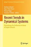 E-Book (pdf) Recent Trends in Dynamical Systems von Andreas Johann, Hans-Peter Kruse, Florian Rupp