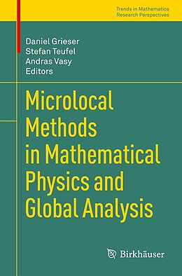 E-Book (pdf) Microlocal Methods in Mathematical Physics and Global Analysis von Daniel Grieser, Stefan Teufel, Andras Vasy