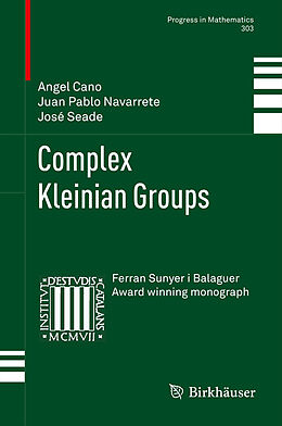 Livre Relié Complex Kleinian Groups de Angel Cano, José Seade, Juan Pablo Navarrete