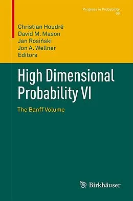 E-Book (pdf) High Dimensional Probability VI von Christian Houdré, David M. Mason, Jan Rosi?ski