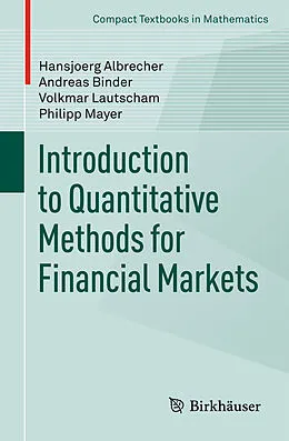 E-Book (pdf) Introduction to Quantitative Methods for Financial Markets von Hansjoerg Albrecher, Andreas Binder, Volkmar Lautscham