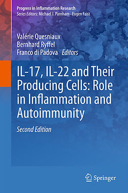 Livre Relié IL-17, IL-22 and Their Producing Cells: Role in Inflammation and Autoimmunity de 