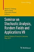 E-Book (pdf) Seminar on Stochastic Analysis, Random Fields and Applications VII von Robert Dalang, Marco Dozzi, Francesco Russo