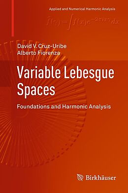 E-Book (pdf) Variable Lebesgue Spaces von David V. Cruz-Uribe, Alberto Fiorenza