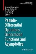 E-Book (pdf) Pseudo-Differential Operators, Generalized Functions and Asymptotics von Shahla Molahajloo, Stevan Pilipovi?, Joachim Toft