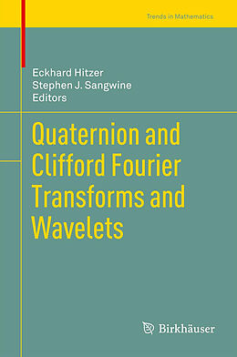 Fester Einband Quaternion and Clifford Fourier Transforms and Wavelets von 