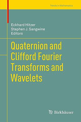 E-Book (pdf) Quaternion and Clifford Fourier Transforms and Wavelets von 