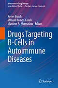 E-Book (pdf) Drugs Targeting B-Cells in Autoimmune Diseases von Xavier Bosch, Manuel Ramos-Casals, Munther A Khamashta