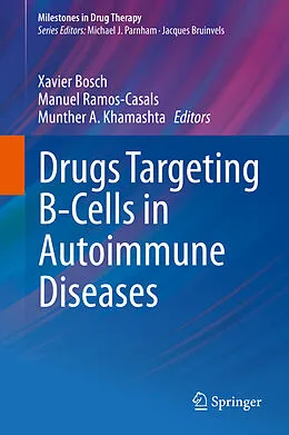 E-Book (pdf) Drugs Targeting B-Cells in Autoimmune Diseases von Xavier Bosch, Manuel Ramos-Casals, Munther A Khamashta