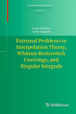 Couverture cartonnée Extremal Problems in Interpolation Theory, Whitney-Besicovitch Coverings, and Singular Integrals de Natan Kruglyak, Sergey Kislyakov