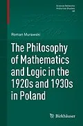 E-Book (pdf) The Philosophy of Mathematics and Logic in the 1920s and 1930s in Poland von Roman Murawski