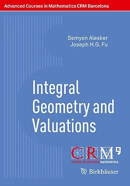 E-Book (pdf) Integral Geometry and Valuations von Semyon Alesker, Joseph H. G. Fu