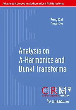 E-Book (pdf) Analysis on h-Harmonics and Dunkl Transforms von Feng Dai, Yuan Xu