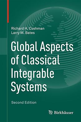 E-Book (pdf) Global Aspects of Classical Integrable Systems von Richard H. Cushman, Larry M. Bates