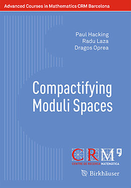 Kartonierter Einband Compactifying Moduli Spaces von Dragos Oprea, Radu Laza, Paul Hacking
