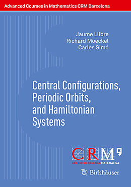 Kartonierter Einband Central Configurations, Periodic Orbits, and Hamiltonian Systems von Jaume Llibre, Carles Simó, Richard Moeckel