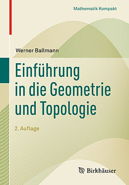 Kartonierter Einband Einführung in die Geometrie und Topologie von Werner Ballmann