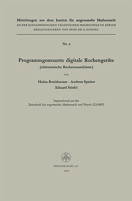 Kartonierter Einband Programmgesteuerte digitale Rechengeräte (elektronische Rechenmaschinen) von Heinz Rutishauser, Ambros P. Speiser, Eduard Ludwig Stiefel