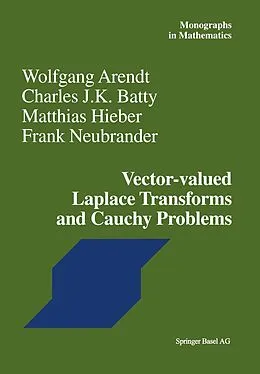 E-Book (pdf) Vector-valued Laplace Transforms and Cauchy Problems von Wolfgang Arendt, Charles J. K. Batty, Frank Neubrander