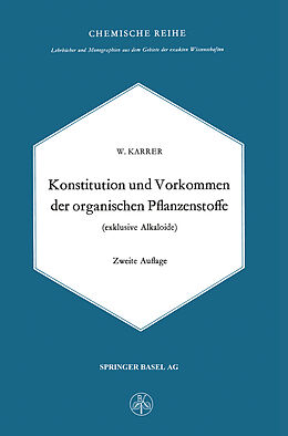 E-Book (pdf) Konstitution und Vorkommen der organischen Pflanzenstoffe (exclusive Alkaloide) von W. Karrer