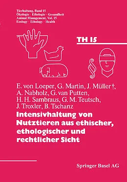 E-Book (pdf) Intensivhaltung von Nutztieren aus ethischer, ethologischer und rechtlicher Sicht von Fölsch, Nabholz