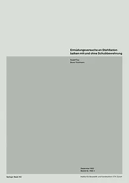 E-Book (pdf) Ermüdungsversuche an Stahlbetonbalken mit und ohne Schubbewehrung von FREY, THÜRLIMANN