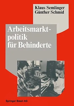 E-Book (pdf) Arbeitsmarktpolitik für Behinderte von K. Semlinger, Schmid