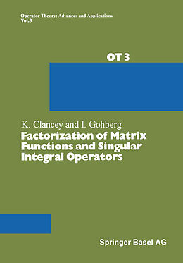 Kartonierter Einband Factorization of Matrix Functions and Singular Integral Operators von Israel Gohberg, Kevin F. Clancey